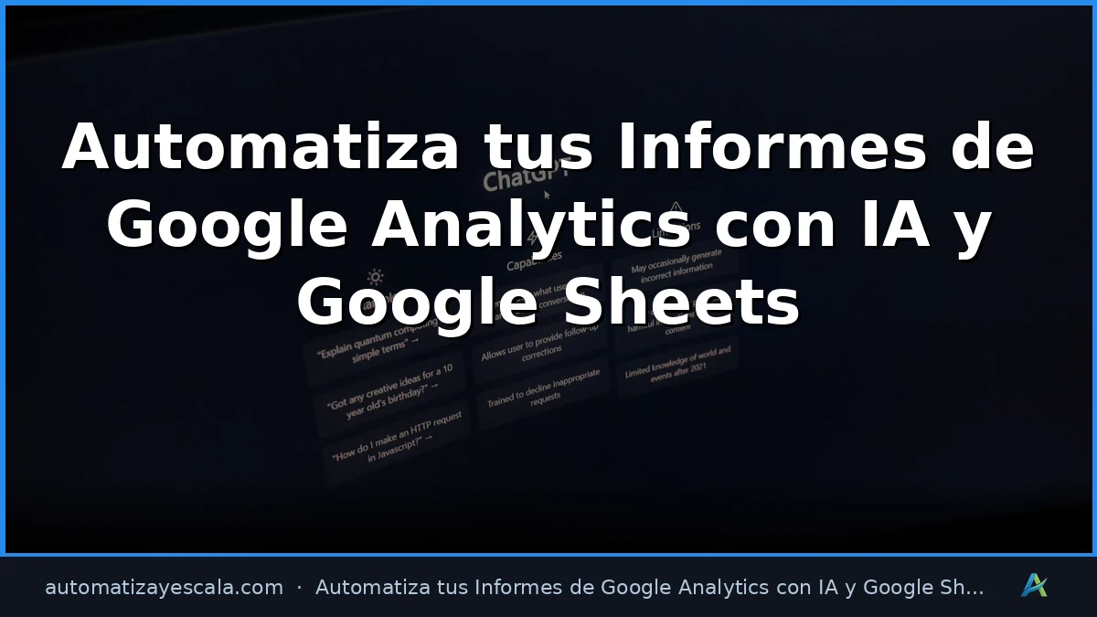 Automatiza tus Informes de Google Analytics con IA y Google Sheets
