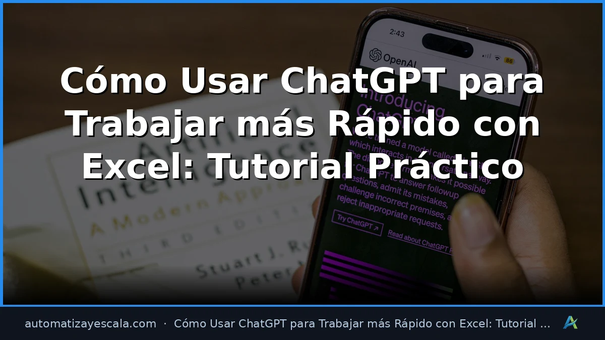 Cómo Usar ChatGPT para Trabajar más Rápido con Excel: Tutorial Práctico