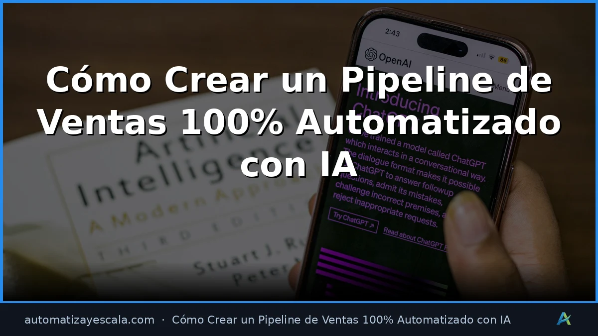 Cómo Crear un Pipeline de Ventas 100% Automatizado con IA