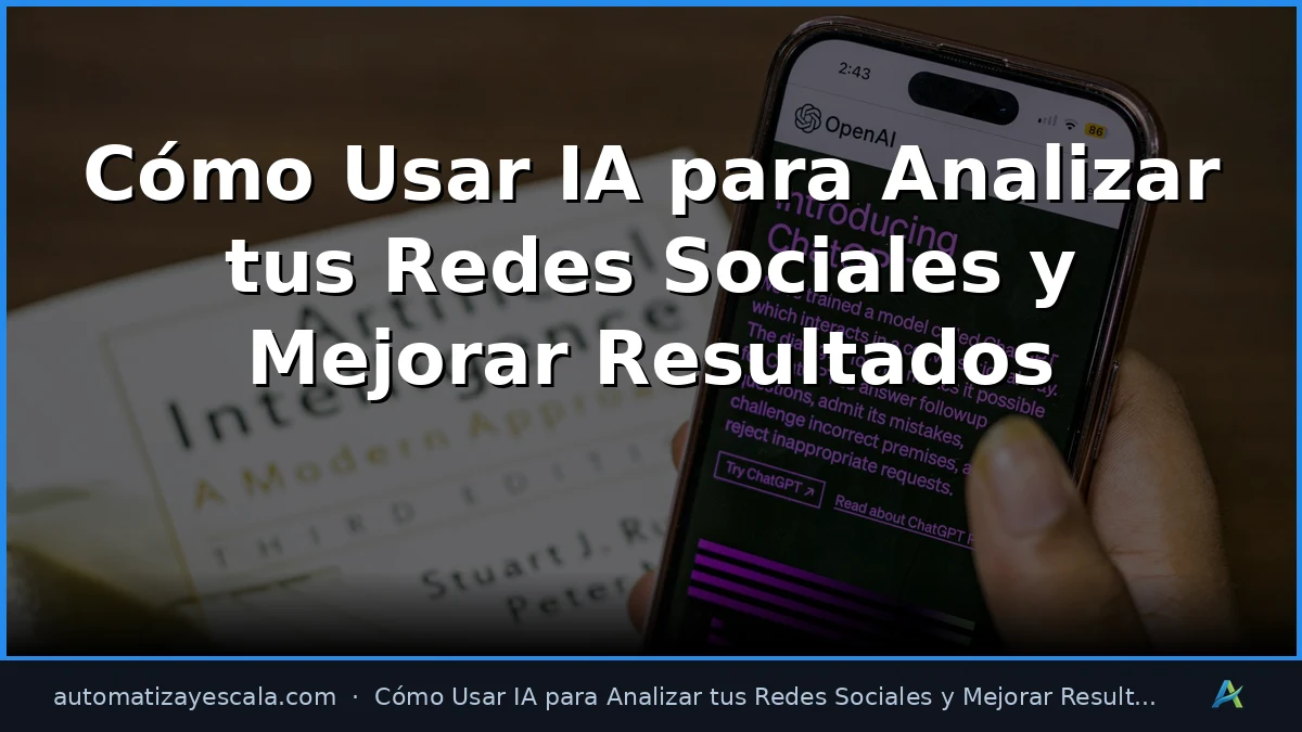 Cómo Usar IA para Analizar tus Redes Sociales y Mejorar Resultados
