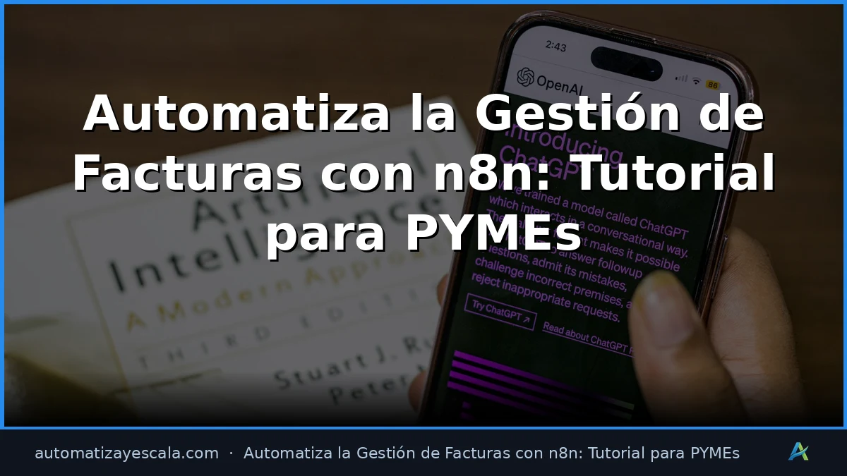Automatiza la Gestión de Facturas con n8n: Tutorial para PYMEs