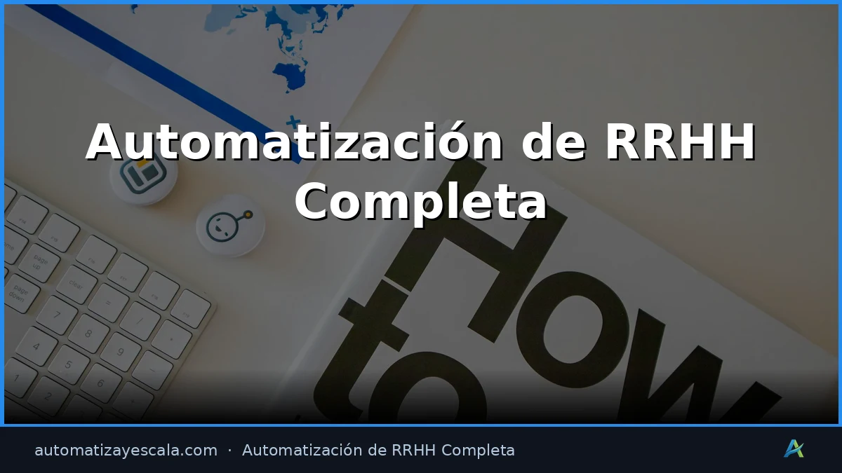 Guía Completa de Automatización de RRHH 2026: Transforma tu Departamento de Personas