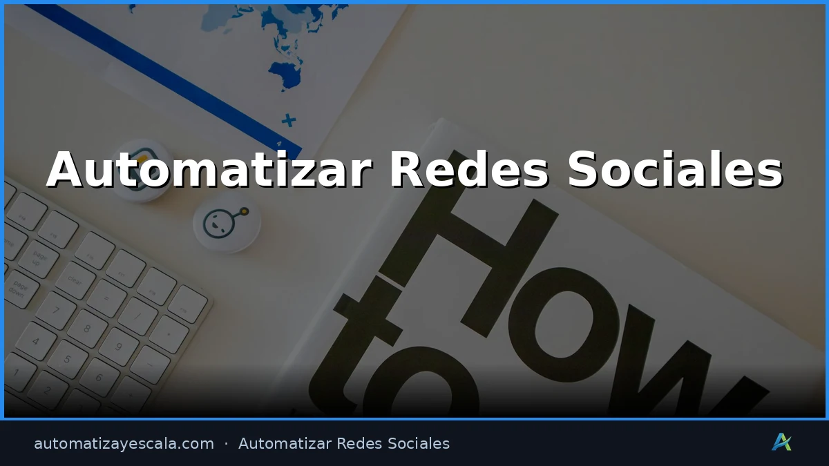 Guía Completa de Automatizar Redes Sociales 2026