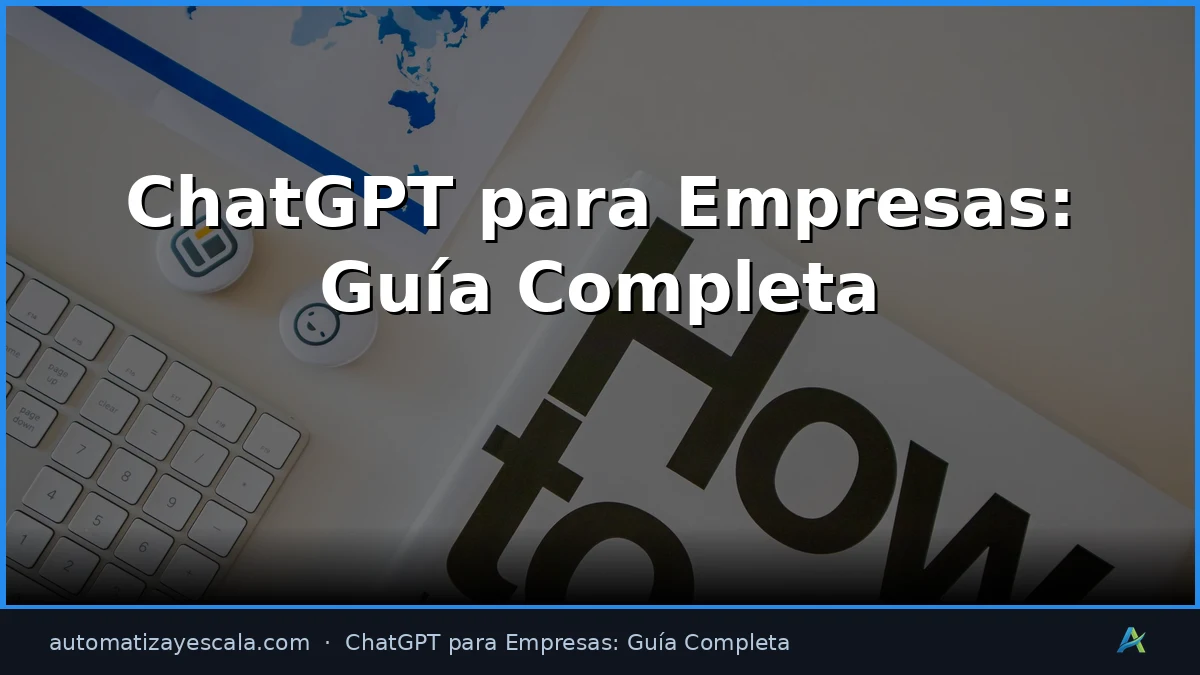 Guía Completa de ChatGPT para Empresas 2026