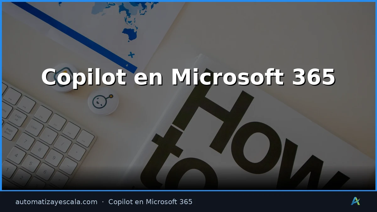 Guía Completa de Copilot en Microsoft 365 2026: Productividad Empresarial con IA