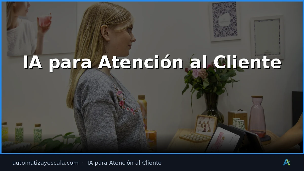 Guía Completa de IA para Atención al Cliente 2026: Automatiza, Escala y Fideliza