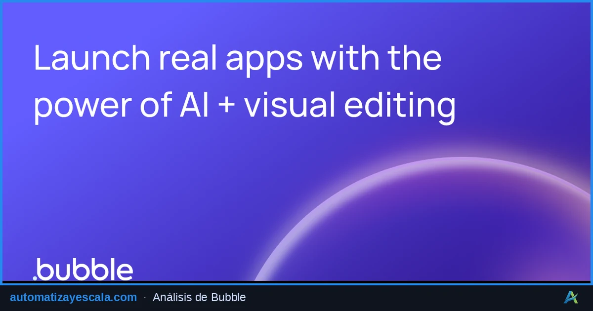 Bubble: Desarrollo Web Completo Sin Código — plataforma de desarrollo sin código