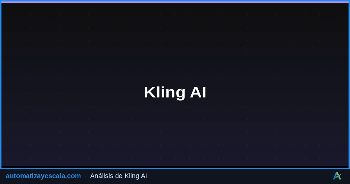 Kling AI — generación de vídeo con inteligencia artificial