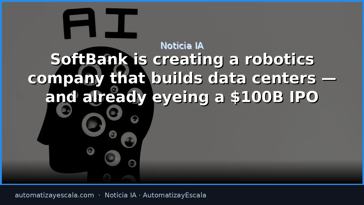 SoftBank crea empresa de robótica para construir centros de datos