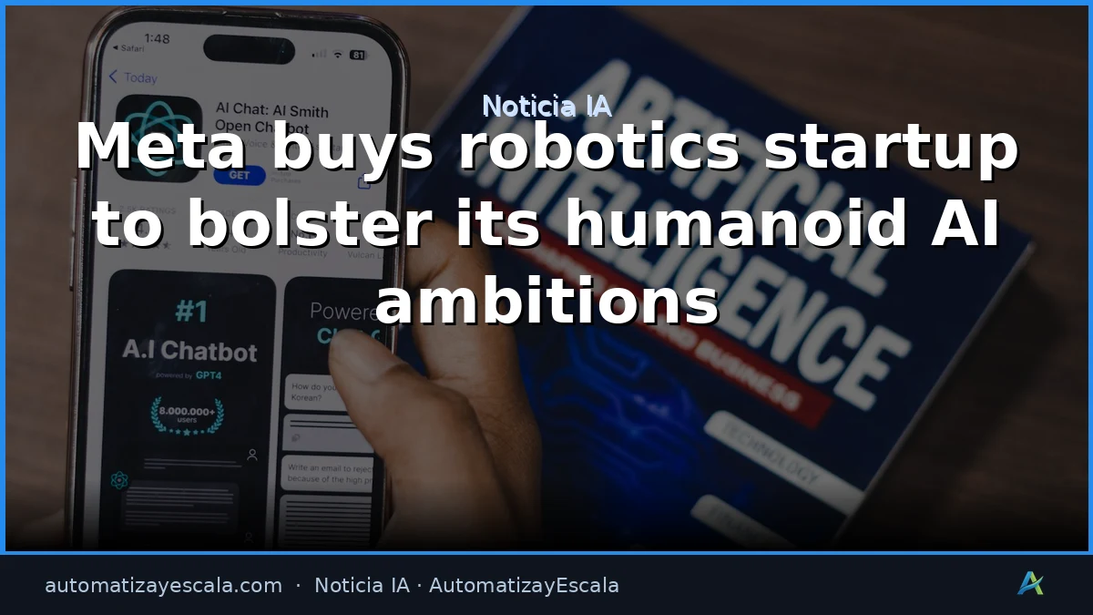 Meta adquiere startup de robótica para impulsar su IA humanoides