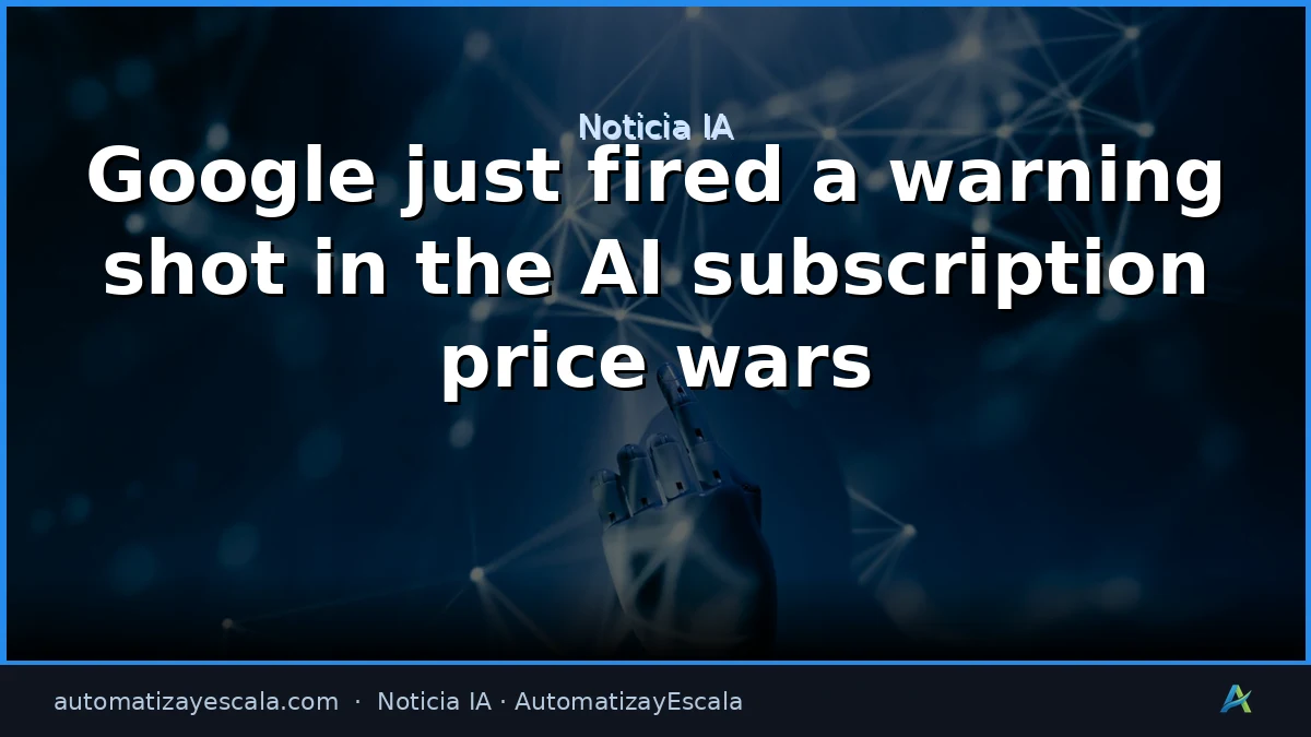 Google reduce precios de sus suscripciones de IA: ¿Guerra de tarifas?