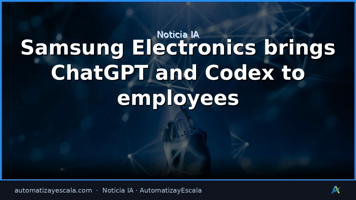 Samsung lleva ChatGPT y Codex a sus empleados: la IA escala