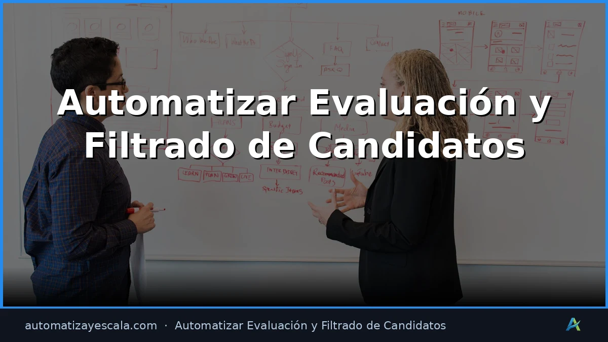 Automatizar Evaluación y Filtrado de Candidatos con IA y Automatización