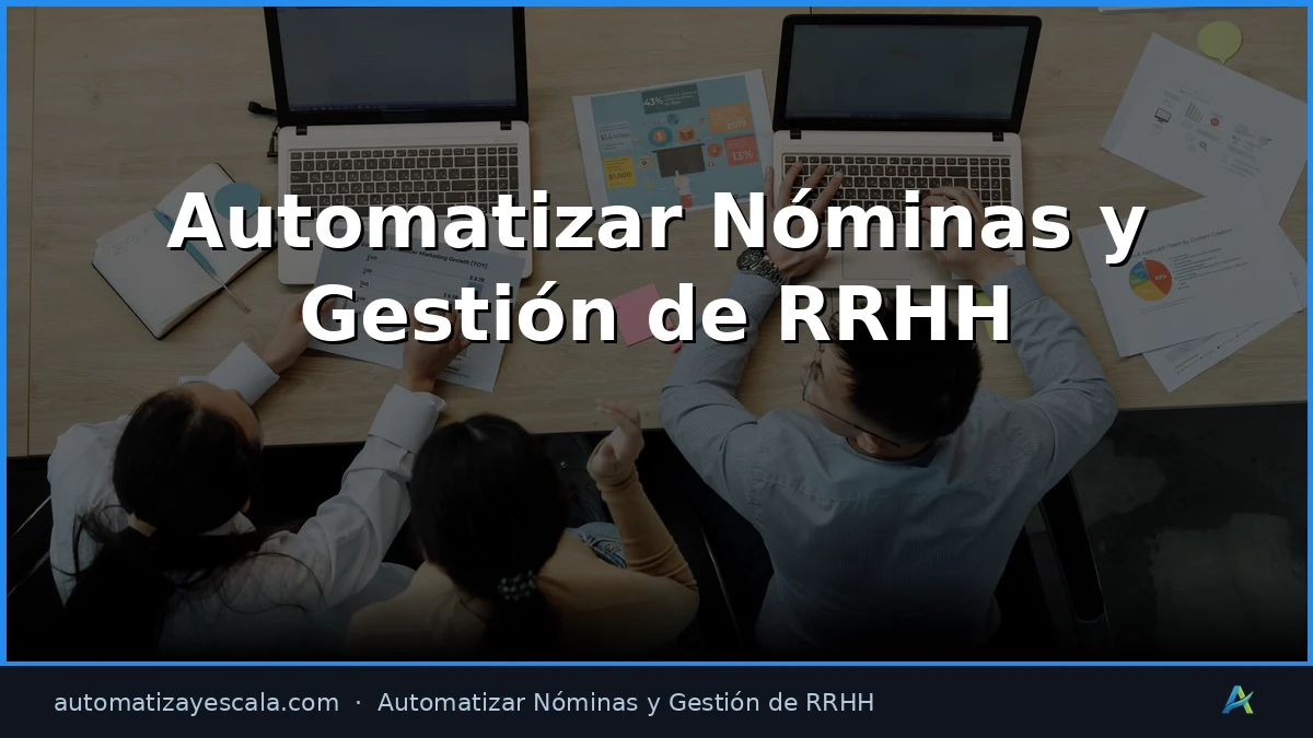 Automatizar Nóminas y Gestión de RRHH con IA y Automatización