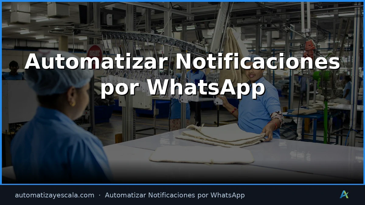 Automatizar Notificaciones por WhatsApp con IA y Automatización